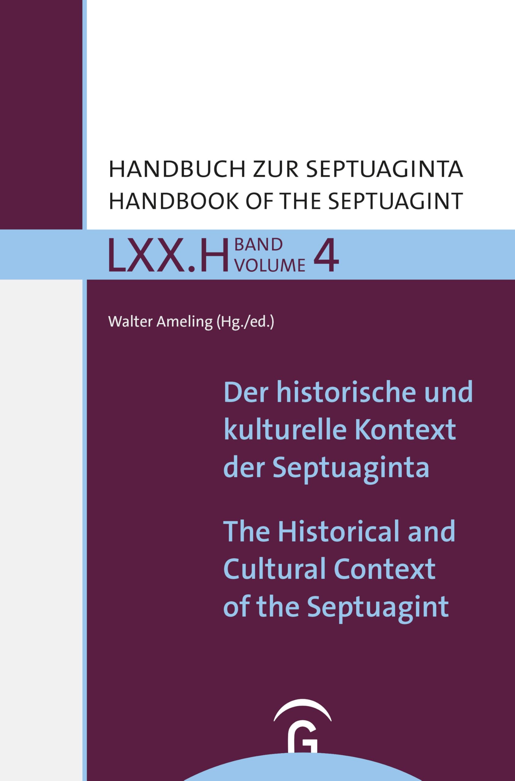 Der historische und kulturelle Kontext der Septuaginta / The Historical and Cultural Context of the Septuagint (Handbuch zur Septuaginta, Band 4)