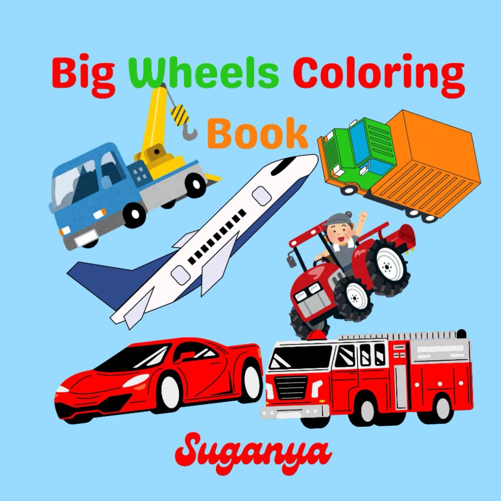 Big Wheels Coloring Book: Little Drivers: Color The Vehicles