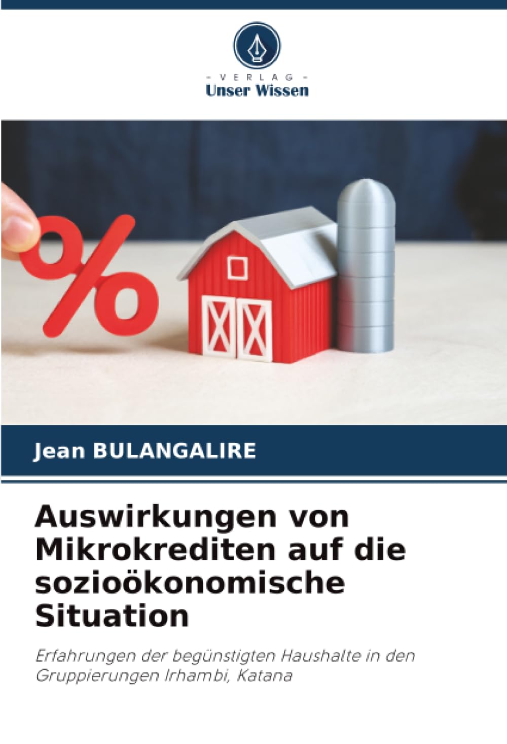 Auswirkungen von Mikrokrediten auf die sozioökonomische Situation: Erfahrungen der begünstigten Haushalte in den Gruppierungen Irhambi, Katana