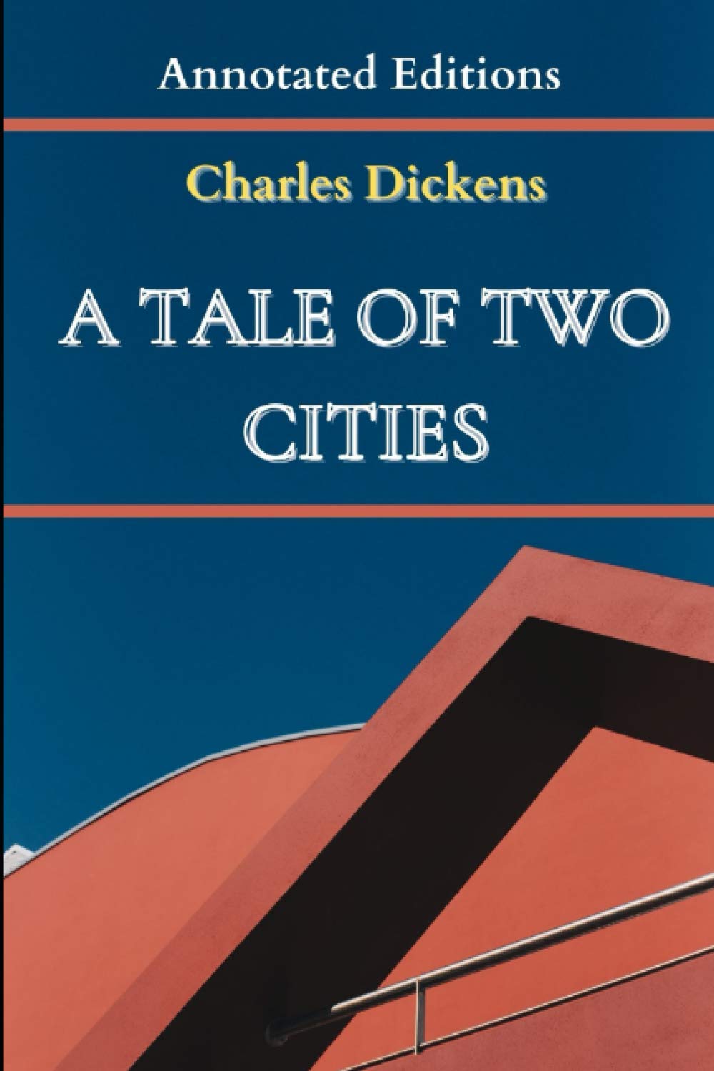 A Tale of Two Cities (Annotated Editions)
