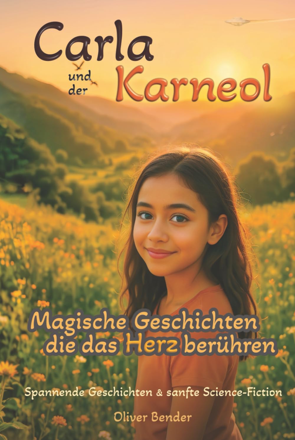 Carla und der Karneol: Magische Geschichten, die das Herz berühren