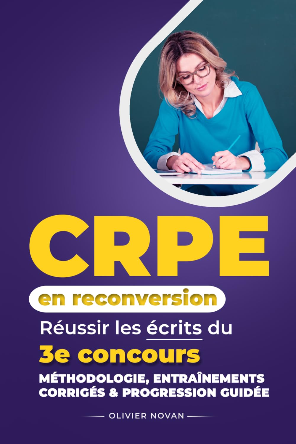 CRPE en reconversion — Réussir les écrits du 3e concours: Méthodologie, entraînements corrigés & progression guidée