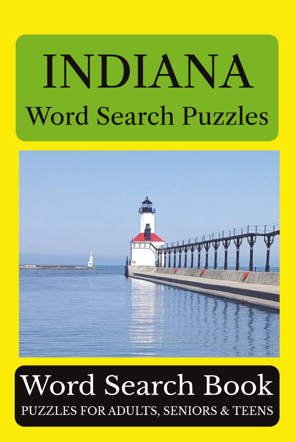 Indiana Word Search Puzzles: 55 Puzzles Celebrating the Places, People, History, and Beauty of Indiana: The Hoosier State (Across America Puzzle Series)