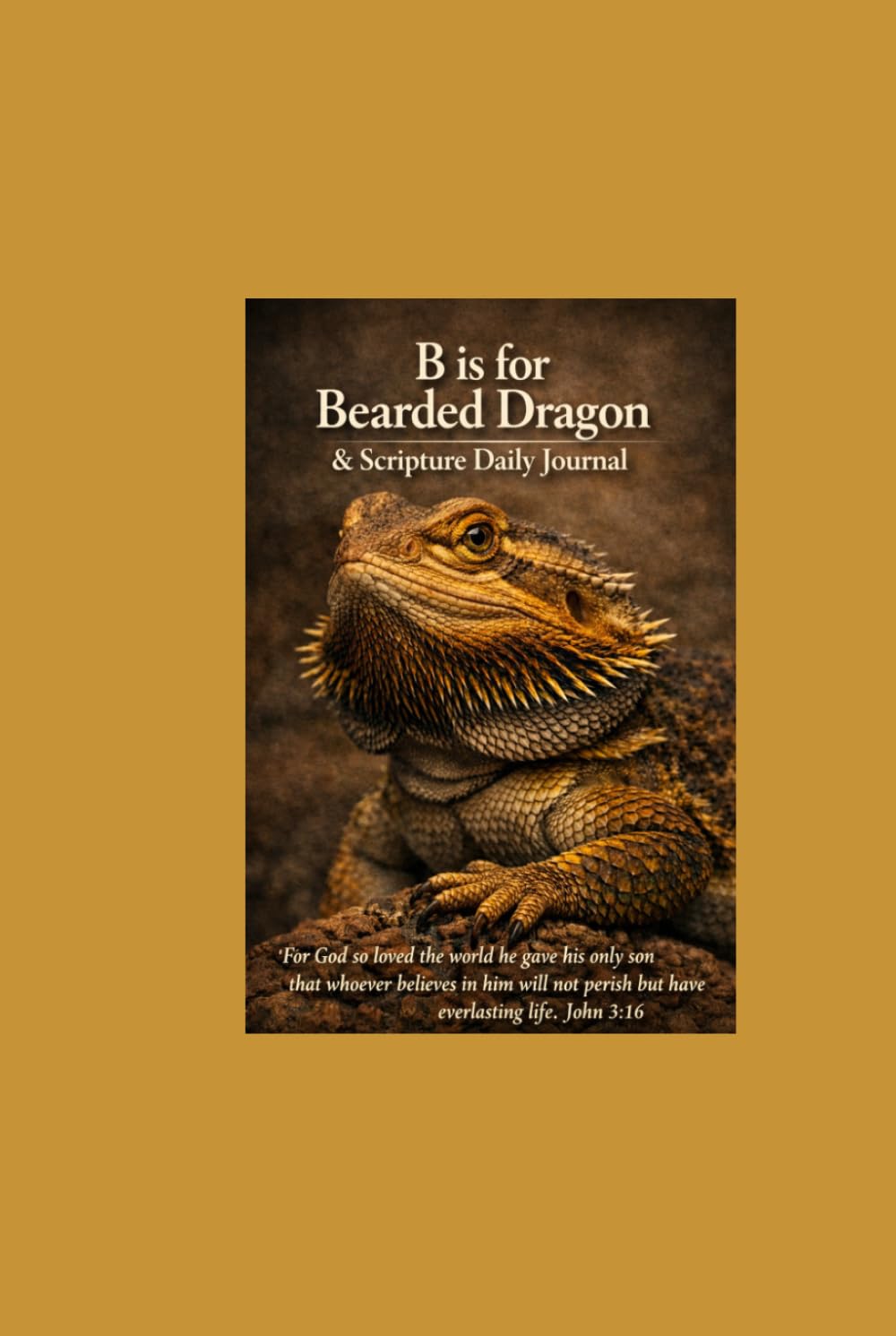 B is for Bearded Dragon & Scripture Daily Journal