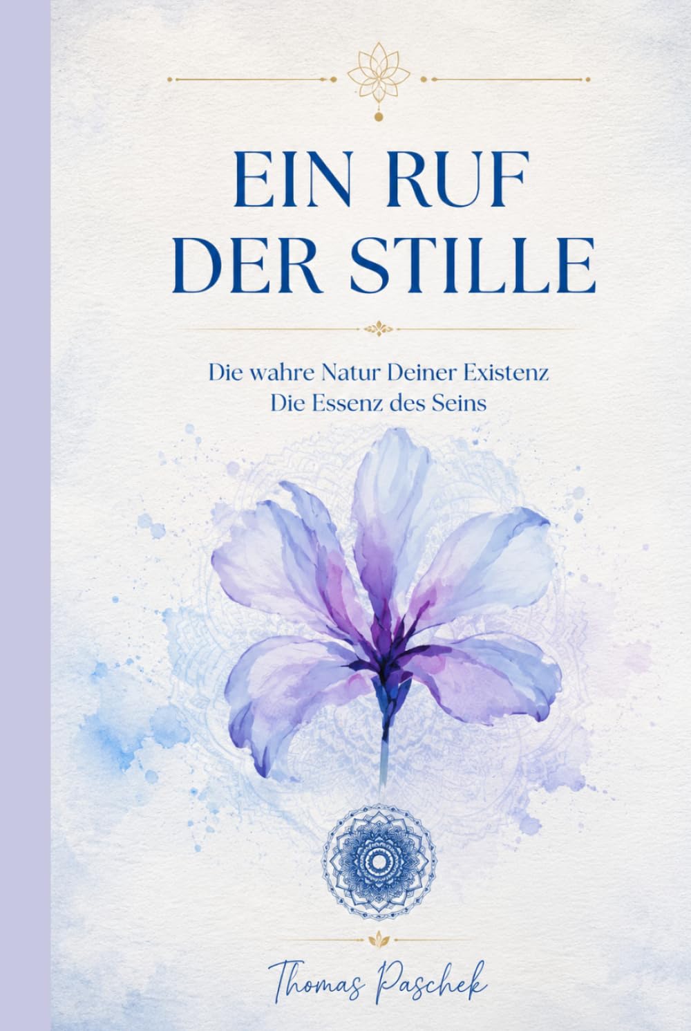 Ein Ruf der Stille: Die Essenz des Seins (Das Erwachen des göttlichen Selbst)