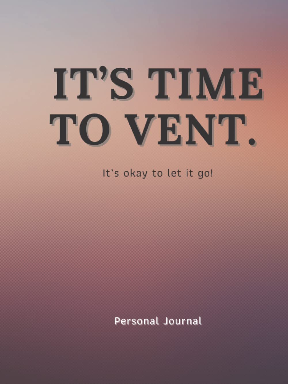 Independently published It's Time to Vent: Personal Journal