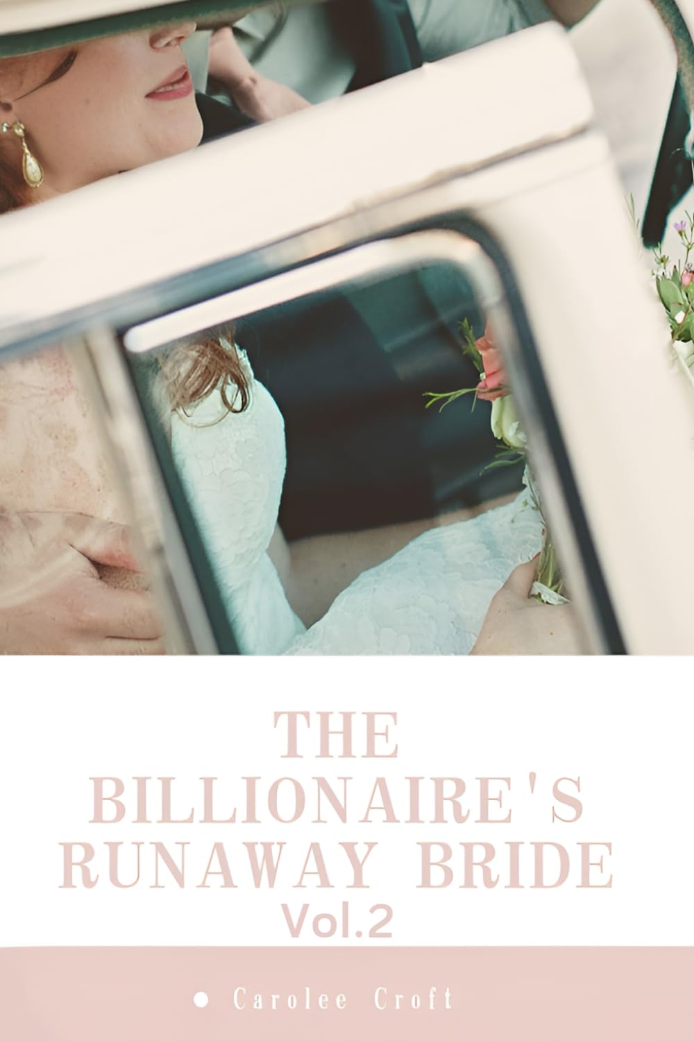 The Billionaire's Runaway Bride: Vol.2
