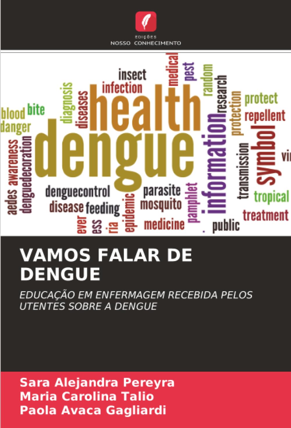VAMOS FALAR DE DENGUE: EDUCAÇÃO EM ENFERMAGEM RECEBIDA PELOS UTENTES SOBRE A DENGUE
