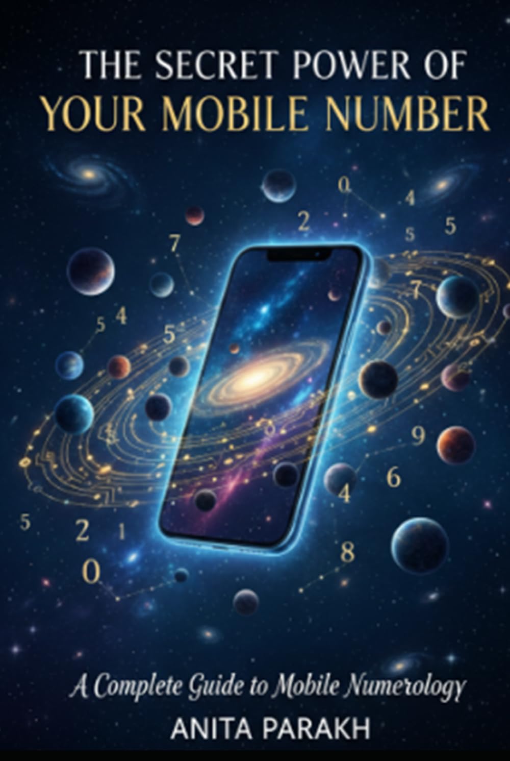The Secret Power of Your Mobile Number: A Complete Guide Of Mobile Numerology