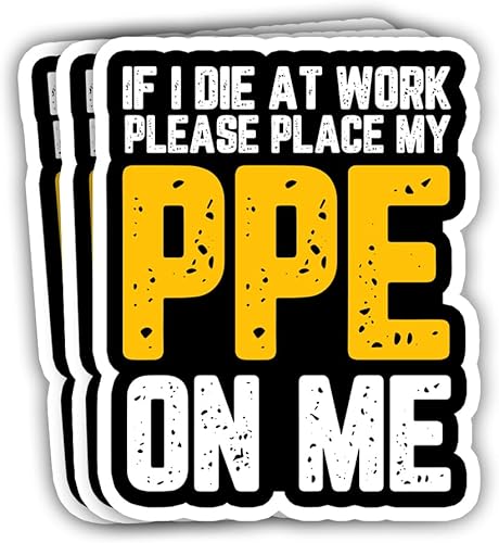 MAIANEY Calcomanía con texto en inglés "If I Die At Work Please Place My PPE On Me" (If I Die At Work Please Place My PPE On Me), calcomanías