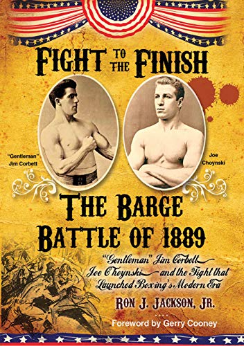 Fight To The Finish Gentleman Jim Corbett Joe Choynski And The Fight That Launched Boxing S Modern Era English Edition Ebook Jackson Jr Ron J Amazon Es Tienda Kindle