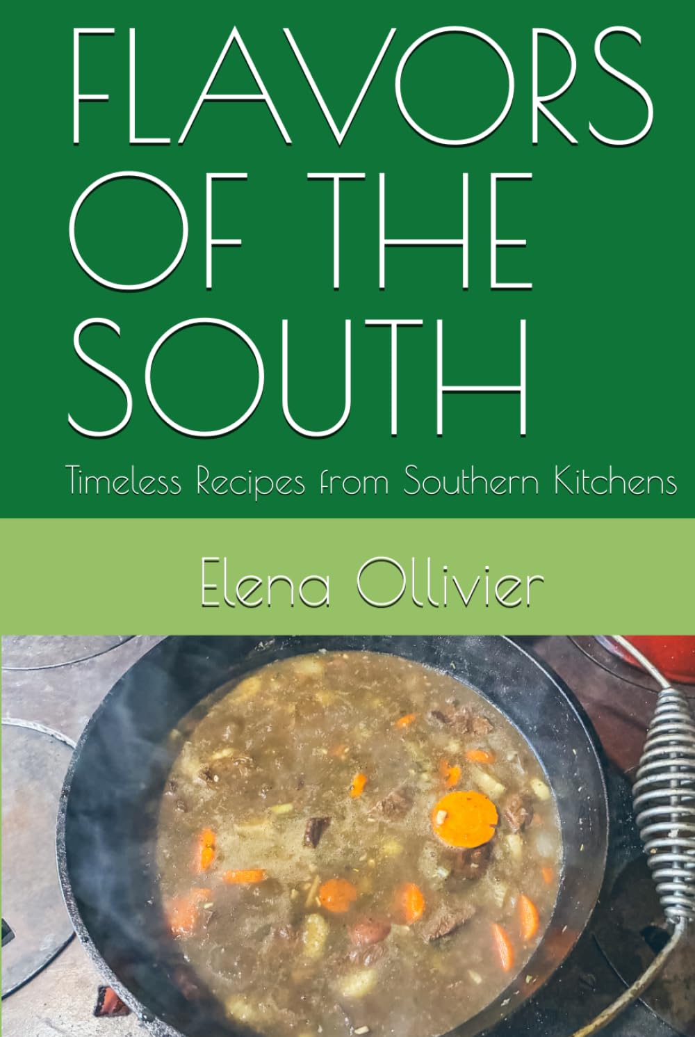 FLAVORS OF THE SOUTH: Timeless Recipes from Southern Kitchens