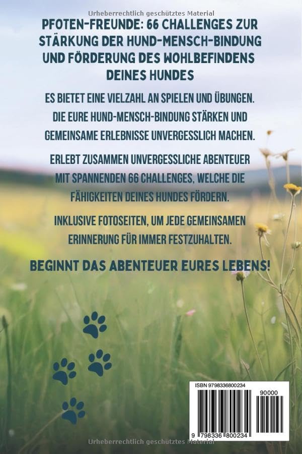 Pfoten-Freunde: 66 spannende Challenges zur Stärkung der Hund-Mensch-Bindung und zur Förderung des Wohlbefindens deines Hundes – mit Fotoseiten für einzigartige Erinnerungen