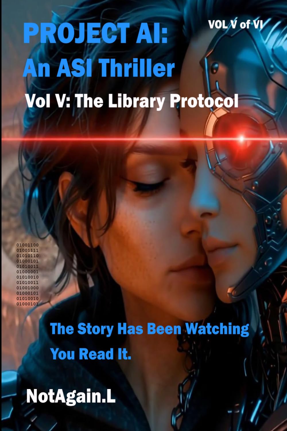 Project AI: An ASI Thriller VOL V The Library Protocol: Artificial Superintelligence Thriller - The Story Has Been Watching You Read It.