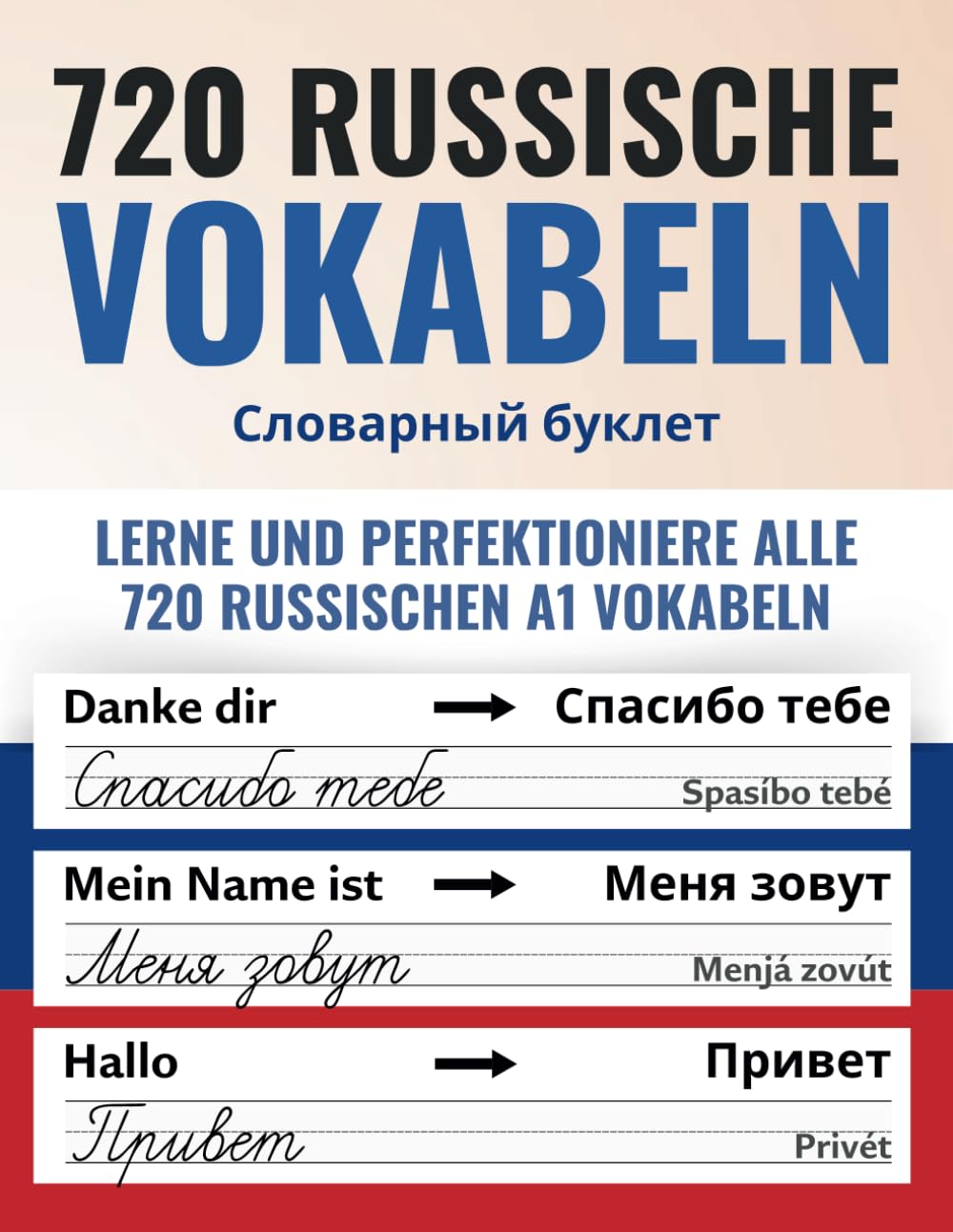 Deine ersten 720 Wörter auf Russisch | Lerne und perfektioniere als Anfänger in wenigen Wochen die wichtigsten russischen Vokabeln | Mit 720 ... Üben (russisch-lernen komplettpaket)