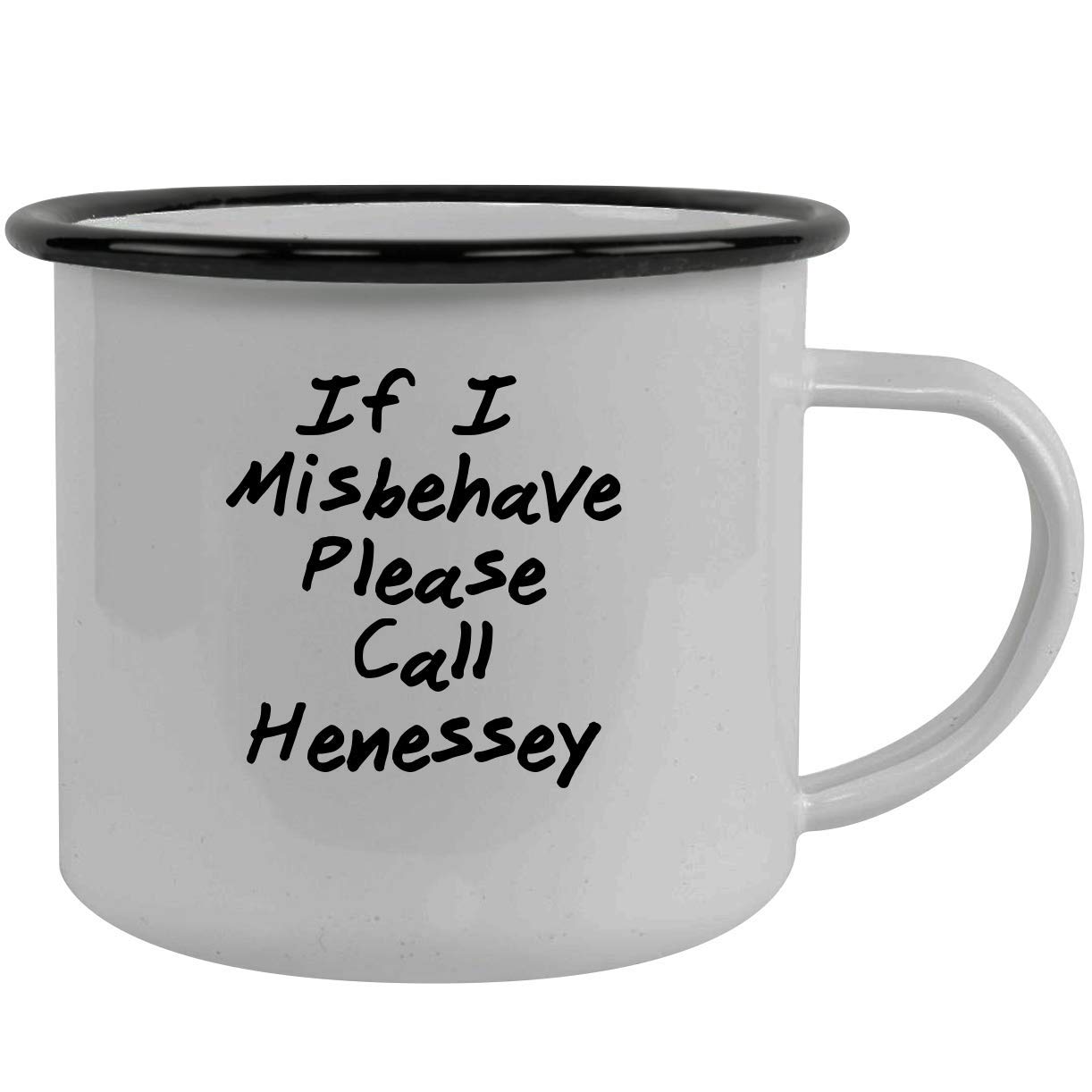 If I Misbehave Please Call Henessey - Stainless Steel 12Oz Camping Mug, Black