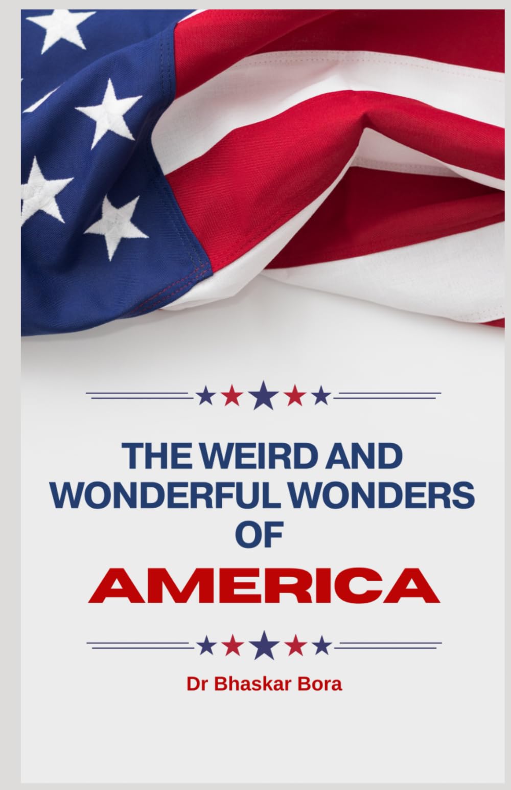 The Weird and Wonderful Wonders of America (America Series)