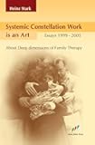 Systemic Constellation Work is an Art: About Deep Dimensions of Family Therapy