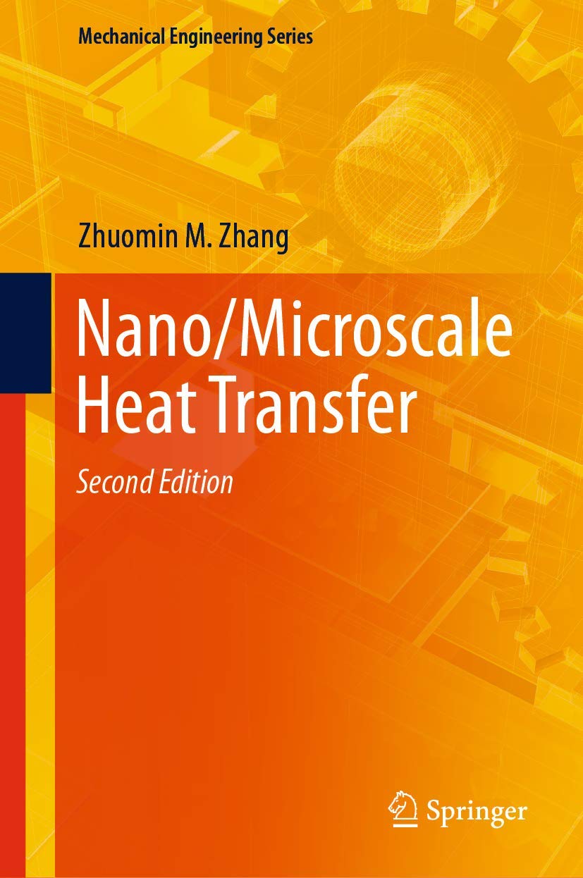 Nano/Microscale Heat Transfer (Mechanical Engineering Series)