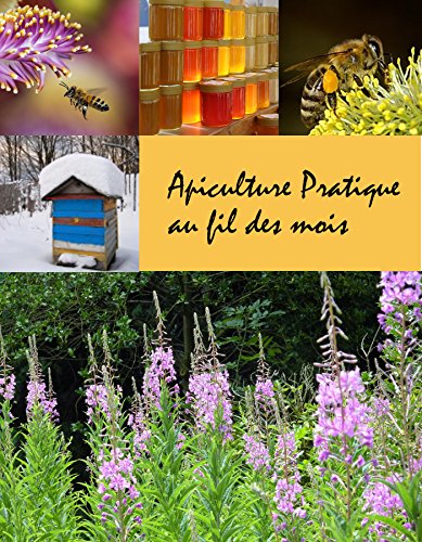 Télécharger Apiculture Pratique au Fil des Mois Francais PDF