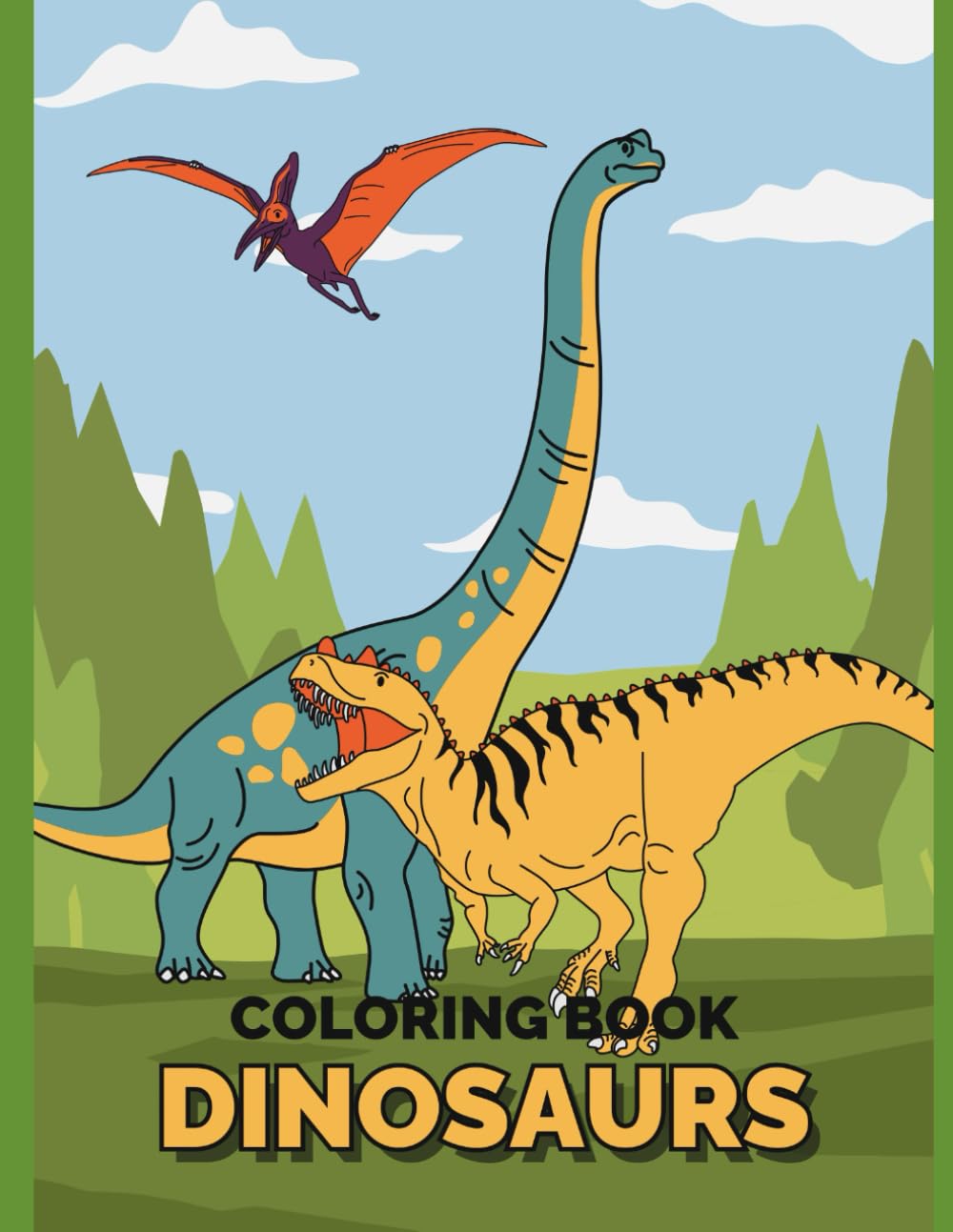 Dinosaurs Coloring Book: Fun and Easy Dinosaur Coloring Pages for Kids Ages 3–6