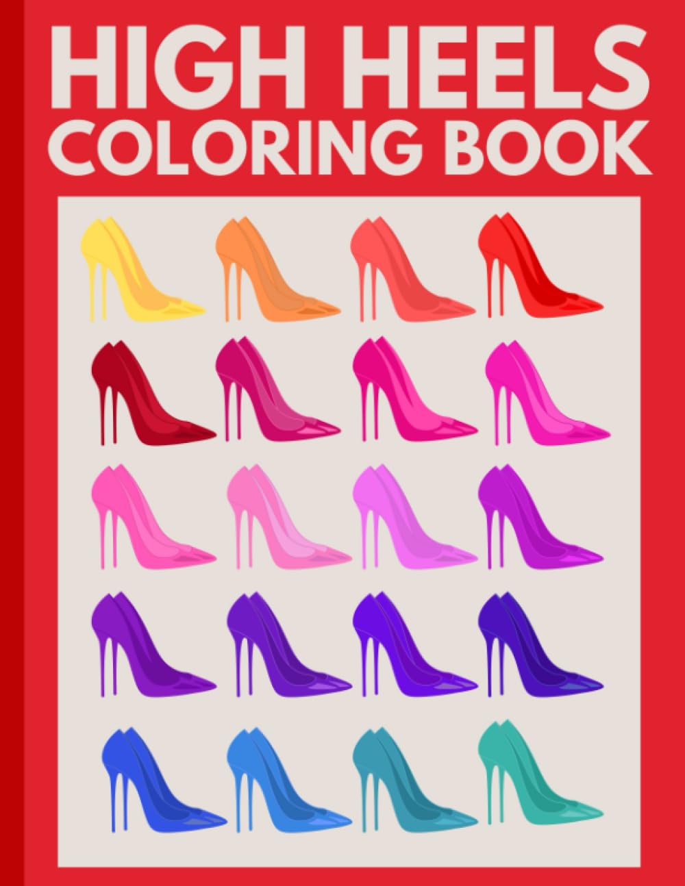 High Heels coloring book: for kids and for adults contains fun facts about heels 28 shoes designs