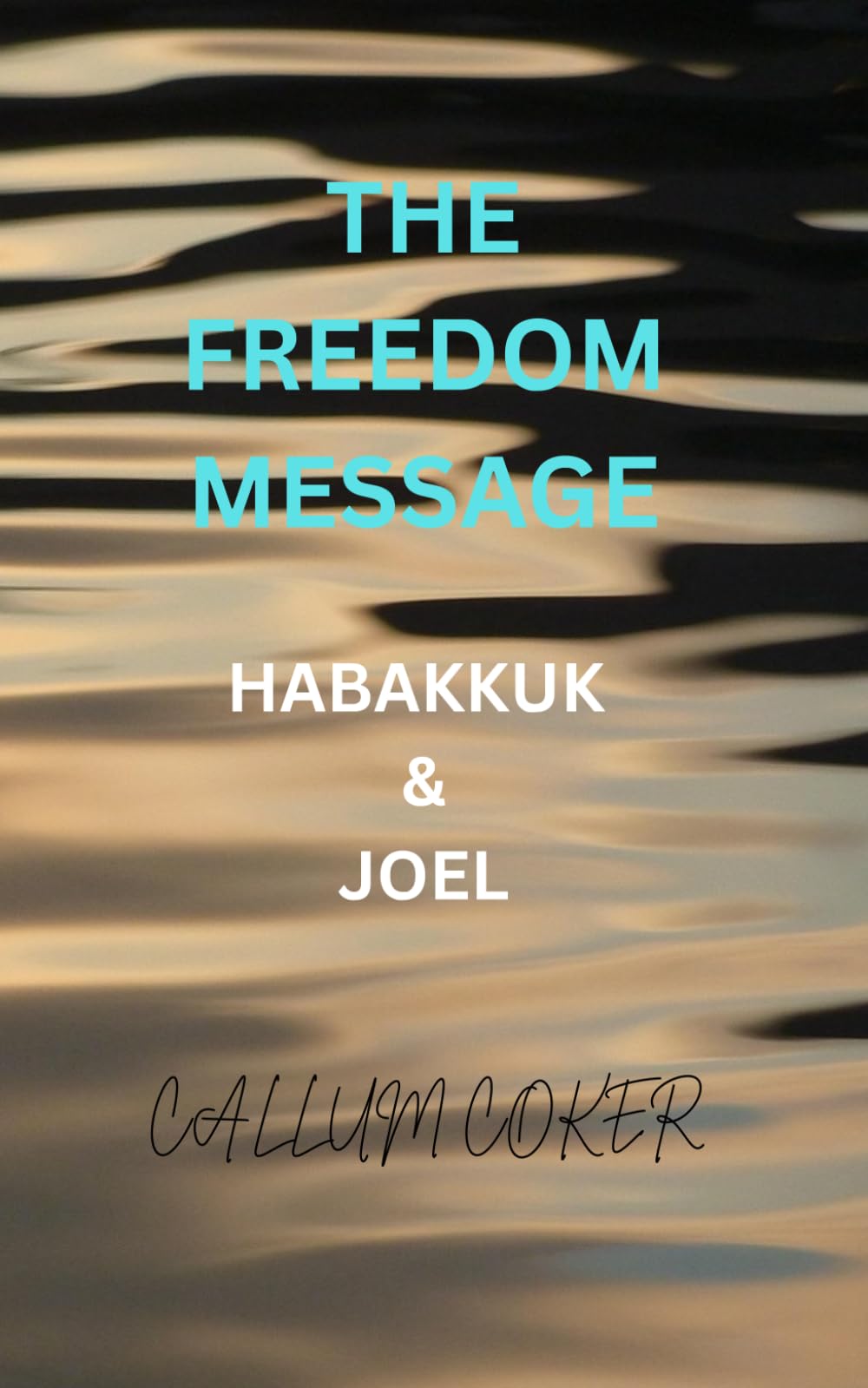 THE FREEDOM MESSAGE: HABAKKUK & JOEL