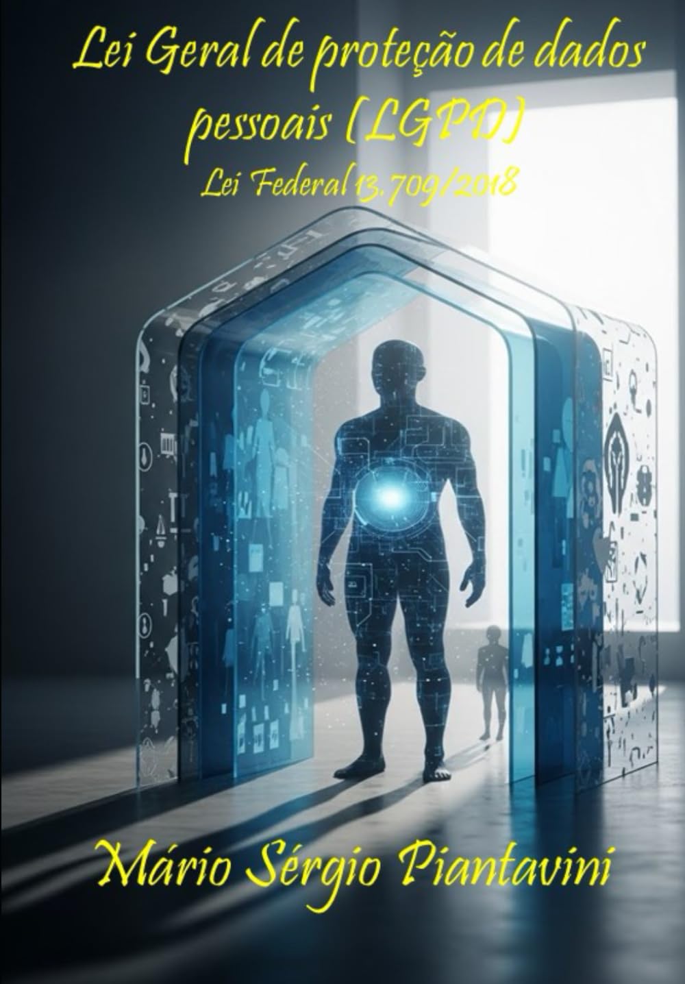 Lei Geral de Proteção de Dados Pessoais (LGPD): Lei Federal n.º 13.709/2018