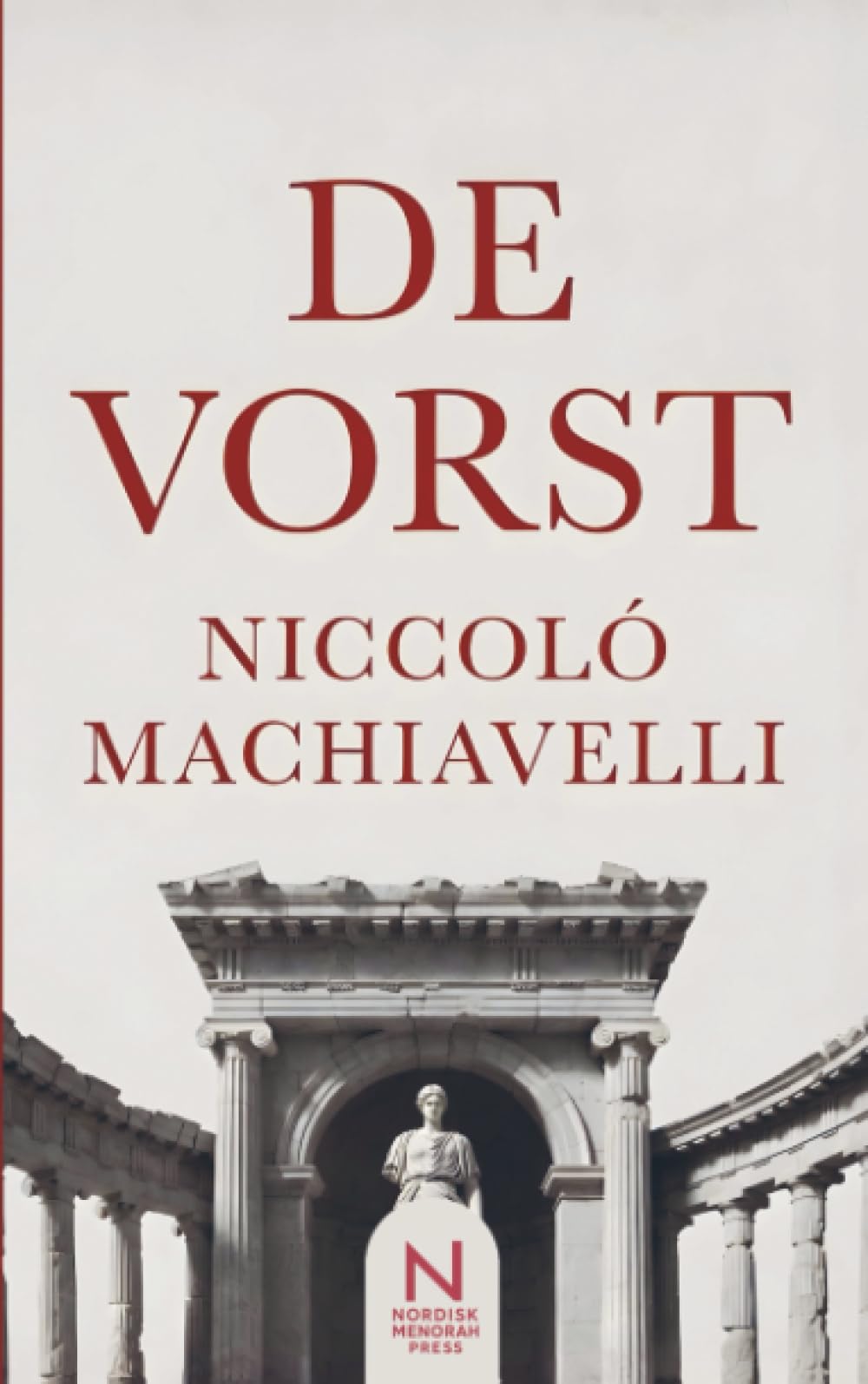 De Vorst: Een klassiek werk over macht, politiek en leiderschap