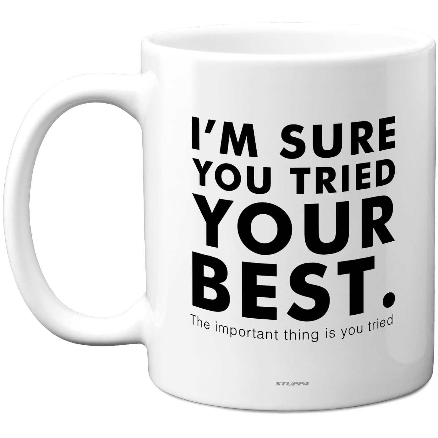 Stuff4 Sarcastic Encouragement Mug, Bold Monochrome Typography