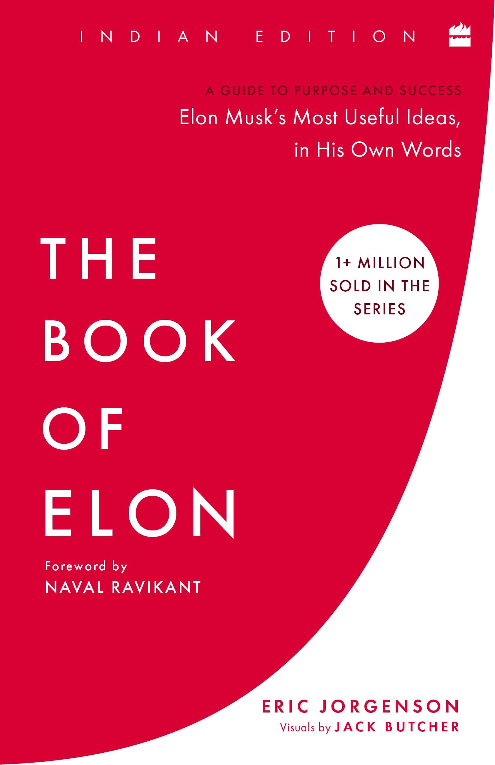 The Book of Elon: A Guide to Purpose and Success | Elon Musk’s Most Useful Ideas, in His Own Words (From the bestselling author of “The Almanack of Naval Ravikant”)