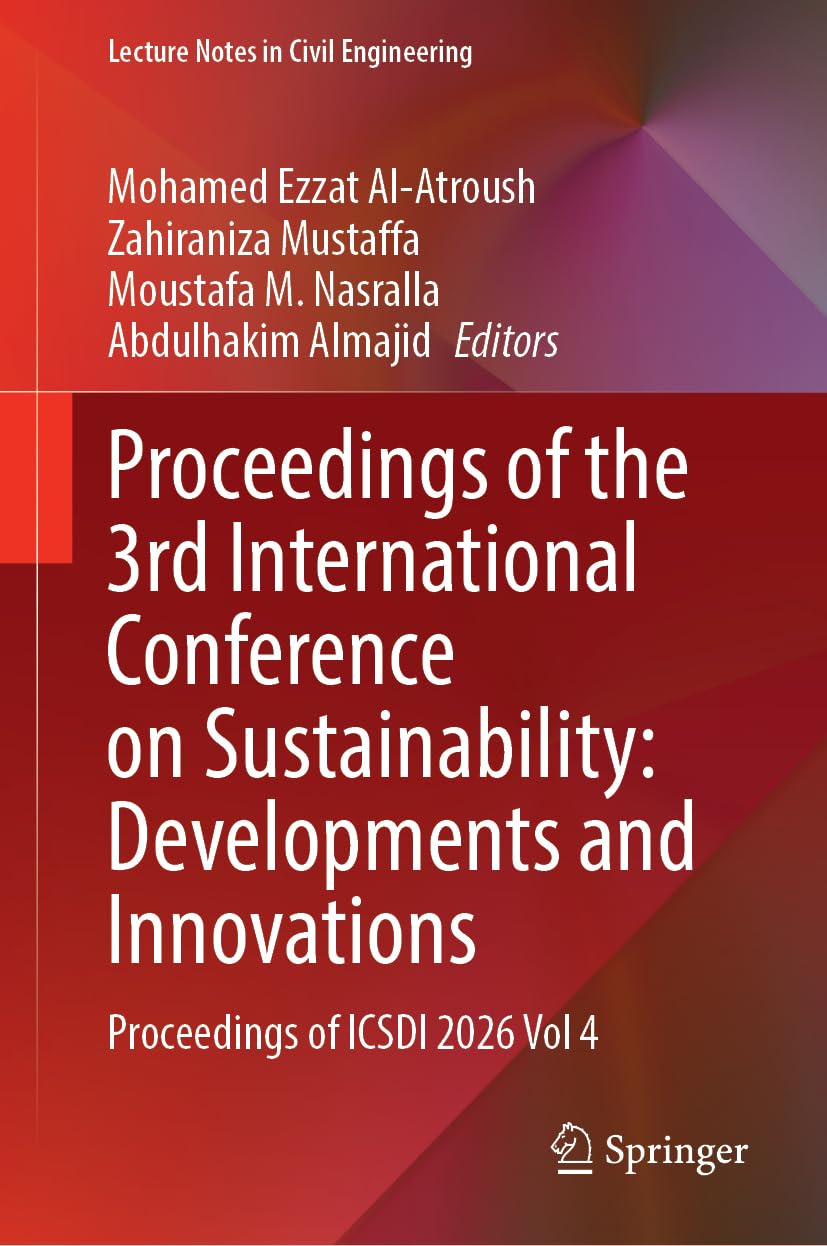 Proceedings of the 3rd International Conference on Sustainability: Developments and Innovations: Proceedings of ICSDI 2026, Volume 4 (Lecture Notes in Civil Engineering, 886)