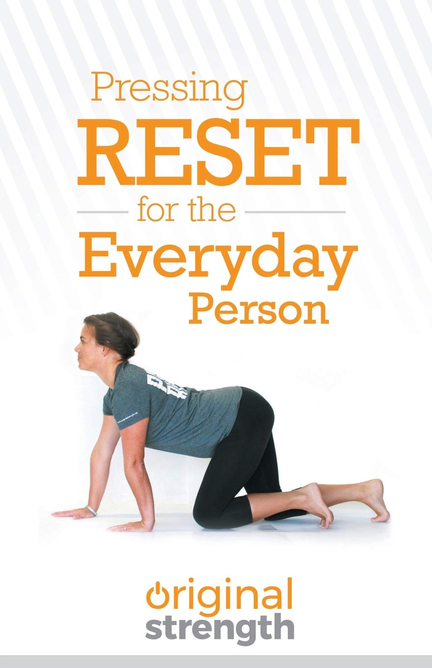 Pressing Reset for the Everyday Person (Pressing RESET For Living Life Better & Stronger)