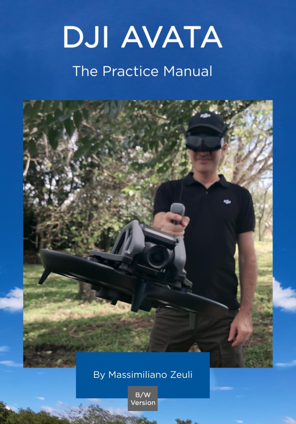 DJI Avata - The Practice Manual: Black and White version