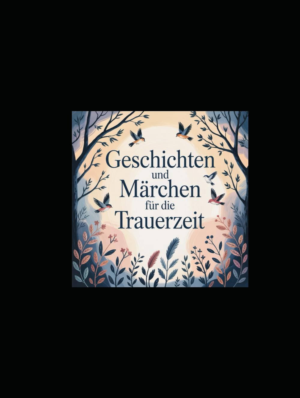 Geschichten und Märchen für die Trauerzeit