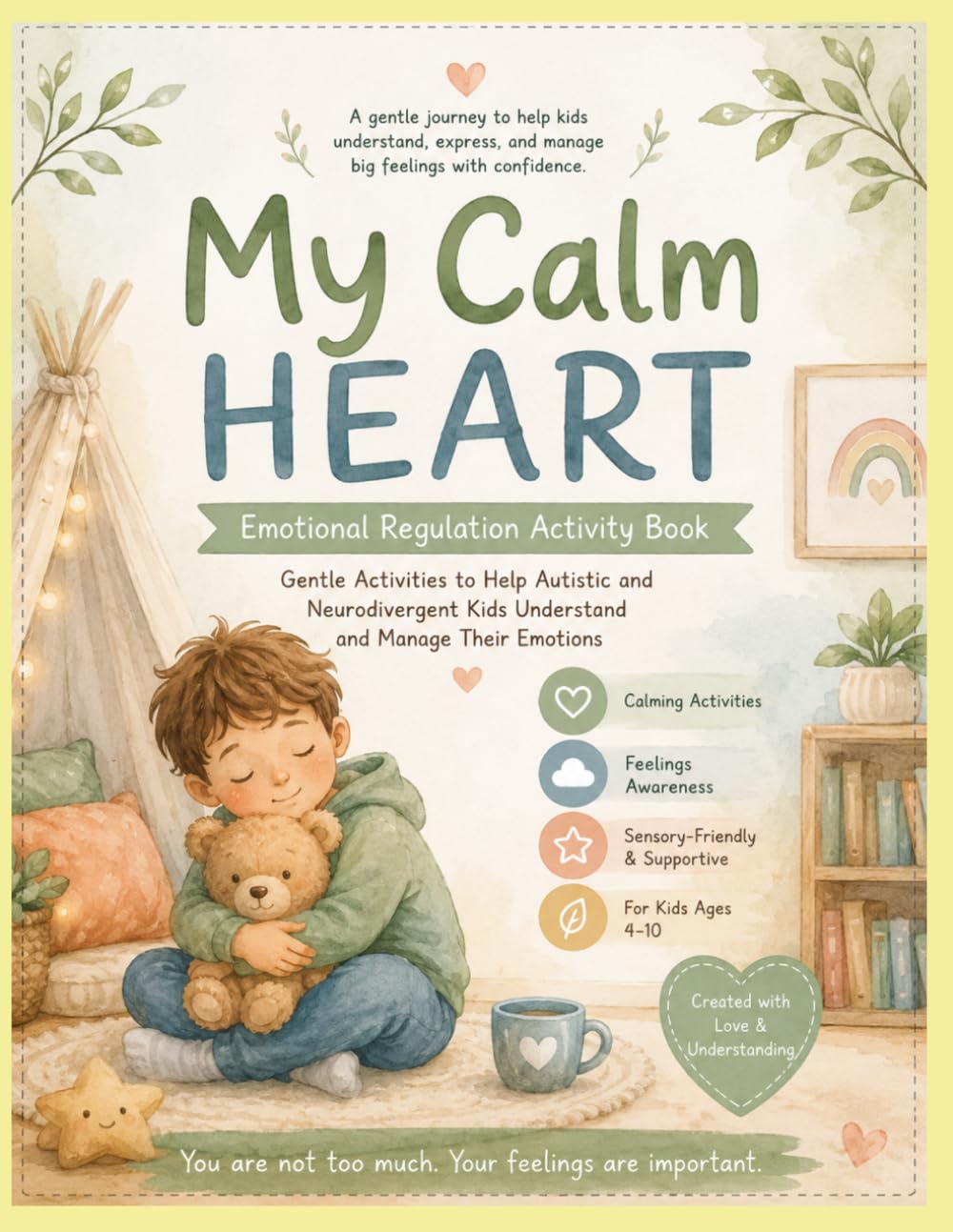 MY CALM HEART ACTIVITY BOOK FOR NEURODIVERGENT KIDS: Fun Mindfulness and Calm Down Activities for 4-10 year old kids with Autism and ADHD