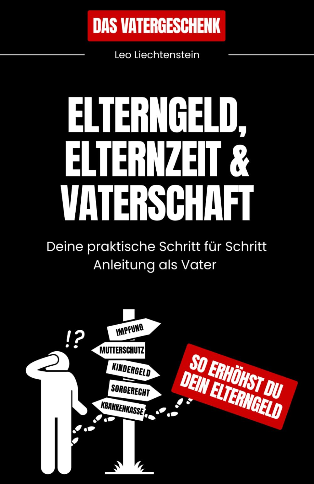 Elterngeld, Elternzeit & Vaterschaft: Deine praktische Schritt-für-Schritt Anleitung als Vater