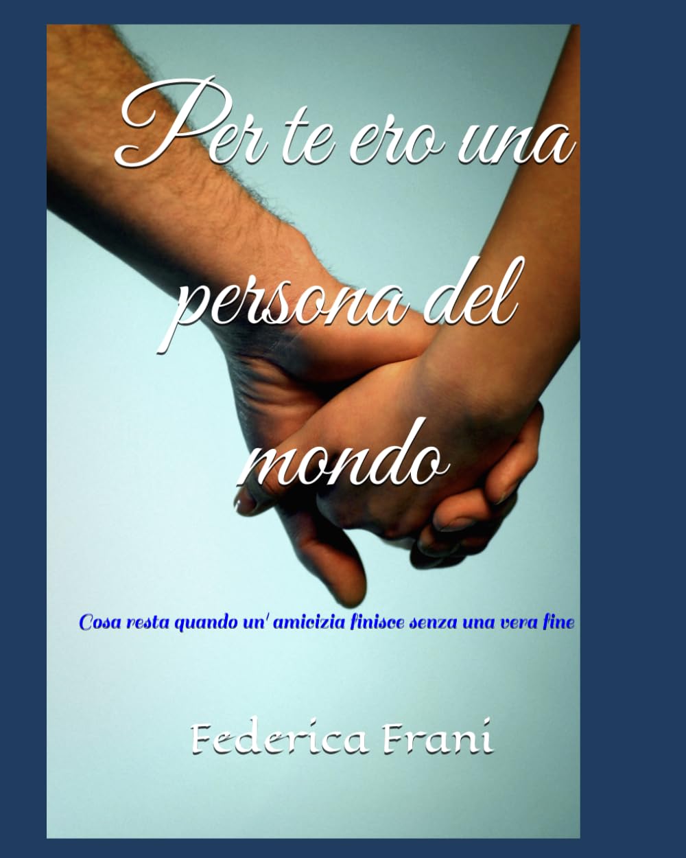 Per te ero una persona del mondo: Una storia di amicizia, segreti e silenzi che racconta cosa resta quando tutto finisce senza una vera fine