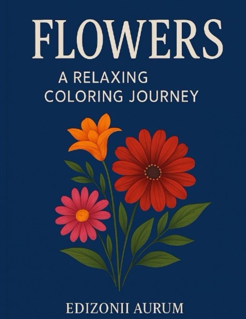 FLOWERS: A RELAXING COLORING JOURNEY