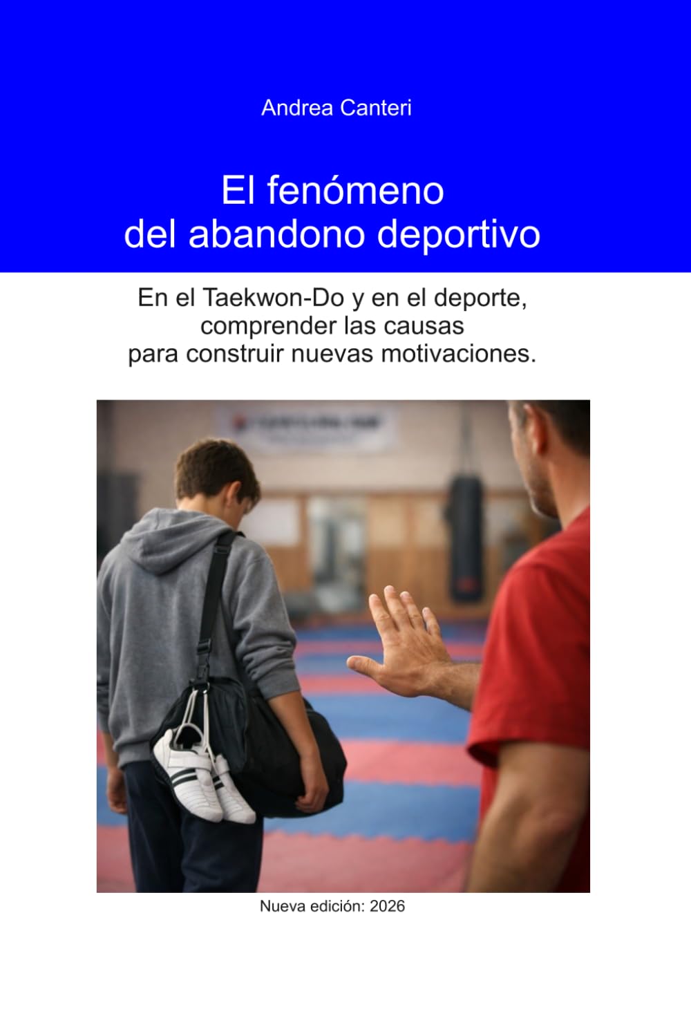 El fenómeno del abandono deportivo: En el Taekwon-Do y en el deporte, comprender las causas para construir nuevas motivaciones.