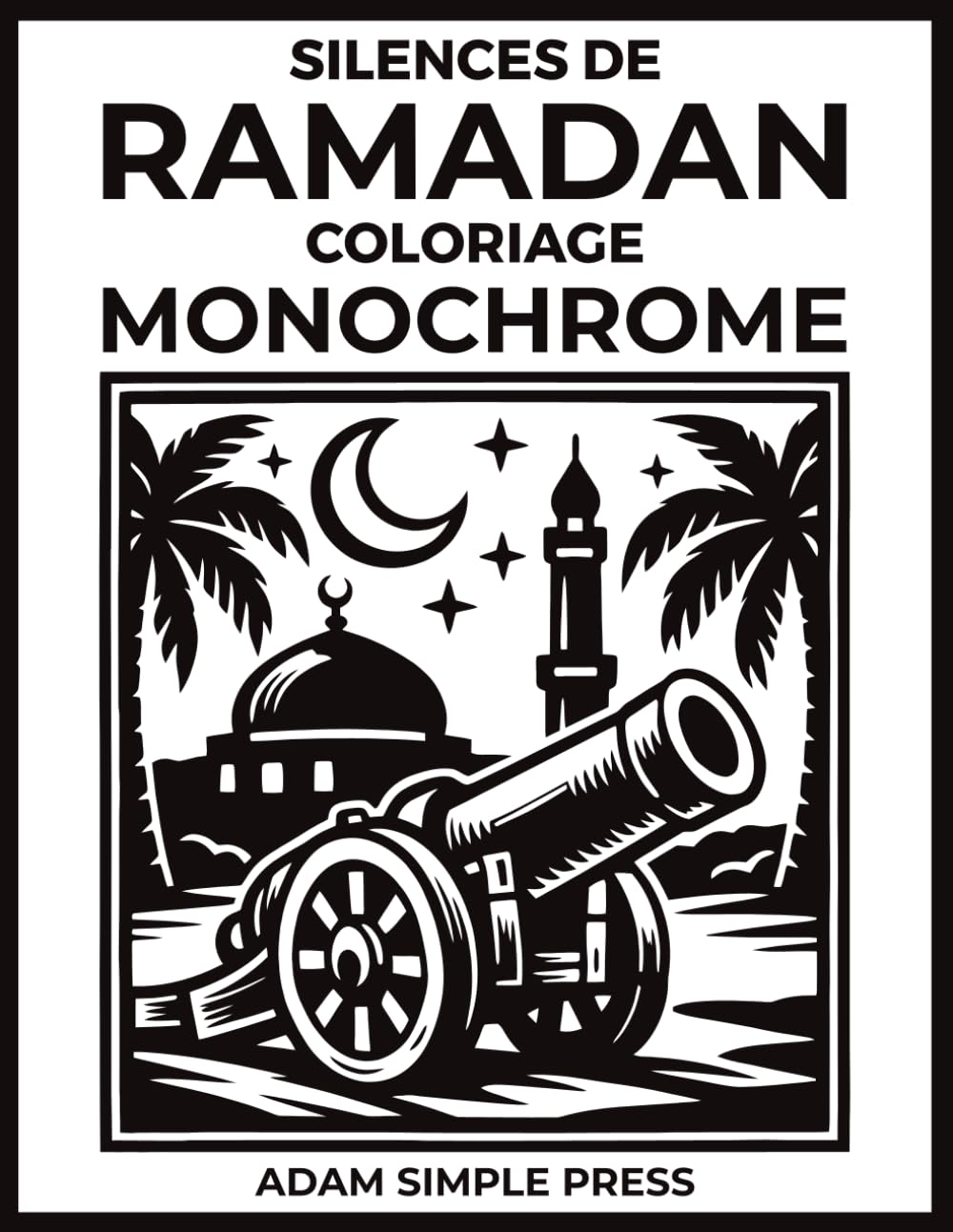 Silences de ramadan: Livre de coloriage monochrome pour adultes