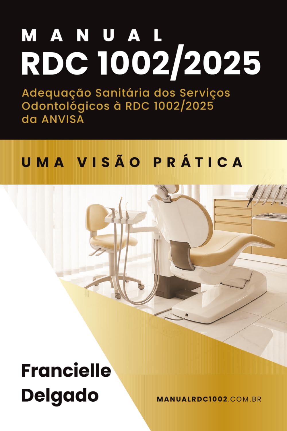 Manual de Adequação Sanitária dos Serviços Odontológicos à RDC 1002/2025 da ANVISA: Conheça as novas exigências da Vigilância Sanitária para serviços odontológicos em todo Brasil