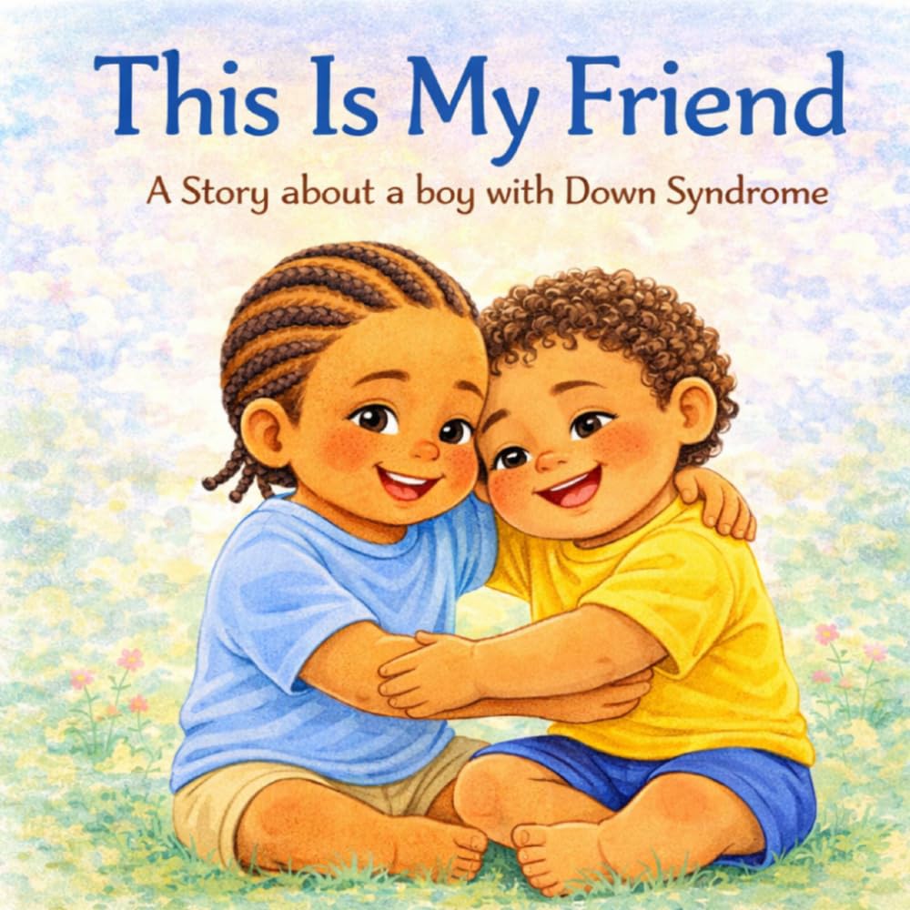 This Is My Friend: A story about a boy with Down Syndrome
