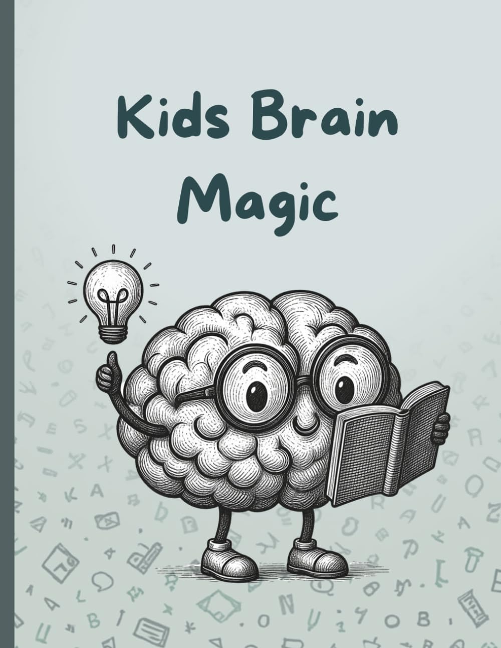 KIDS BRAIN MAGIC: Brain Boost Workbook With ABCs, Colors, Animals, Vegetables, Shapes, Numbers & Fun Learning Activities for Kids