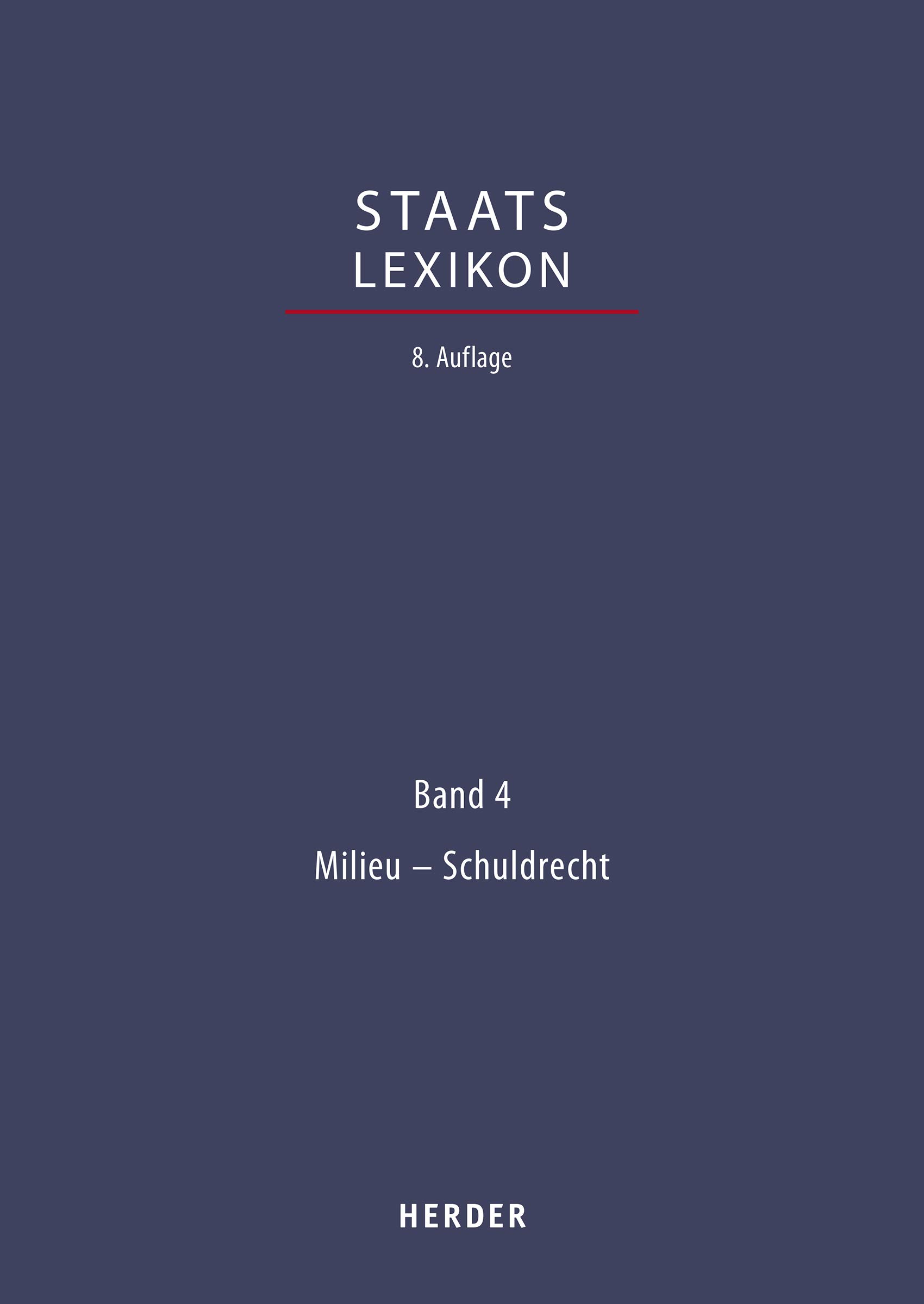 Staatslexikon: Recht - Wirtschaft - Gesellschaft. Bd. 4: Milieu - Schuldrecht (Staatslexikon 8. Aufl., Band 4)
