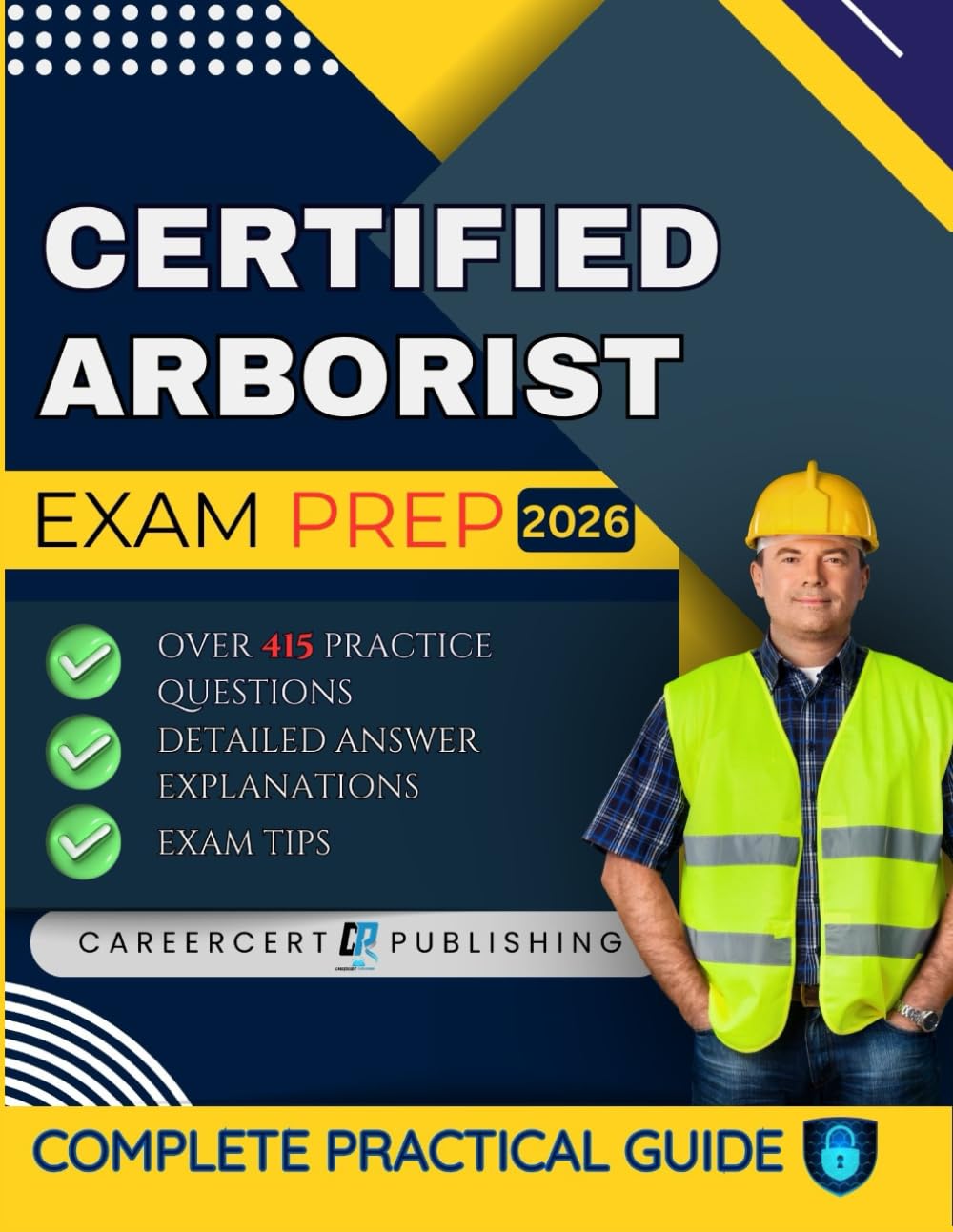 CERTIFIED ARBORIST EXAM PREP 2026: Over 415 Practice Questions, detailed Answer Explanations and Exam Tips