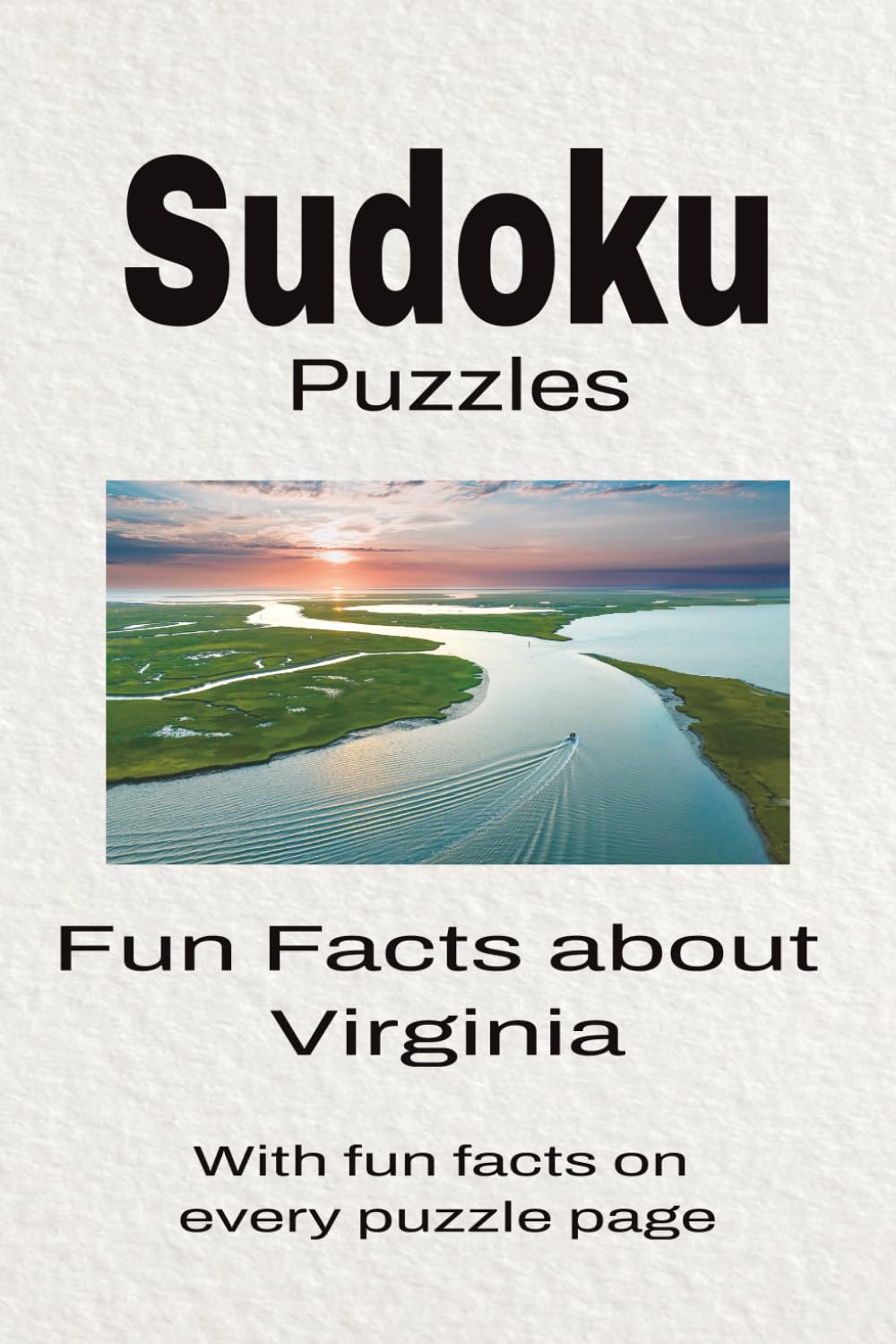 Sudoku Puzzles Fun Facts about Virginia: Sudoku Puzzles | Help Calm the Mind, Focus, and Relax | 6x9 Inches, 110 Pages | 50 + Puzzles | Solutions Included