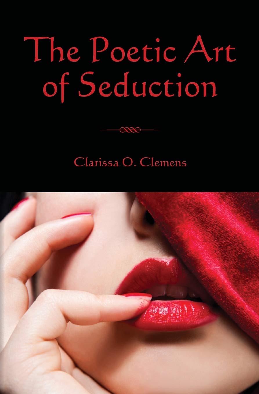 The Poetic Art of Seduction: Volume 1
