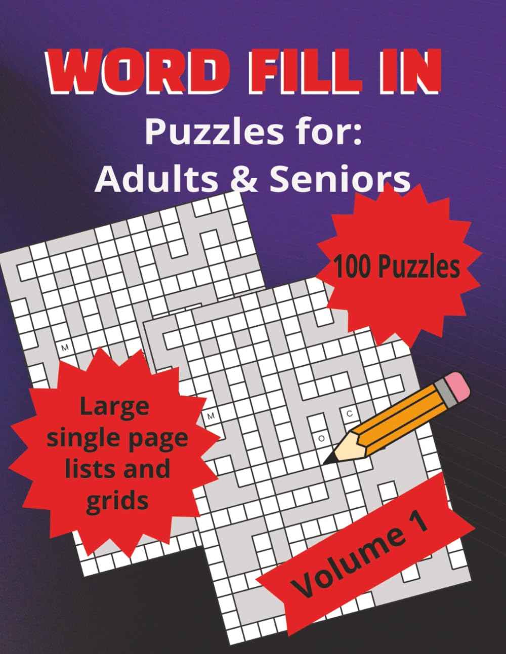 The Word Fill In Puzzle Book Vol 1: 100 Word Fill-In Puzzles With 3000+ Words For Adults & Seniors Vol 1