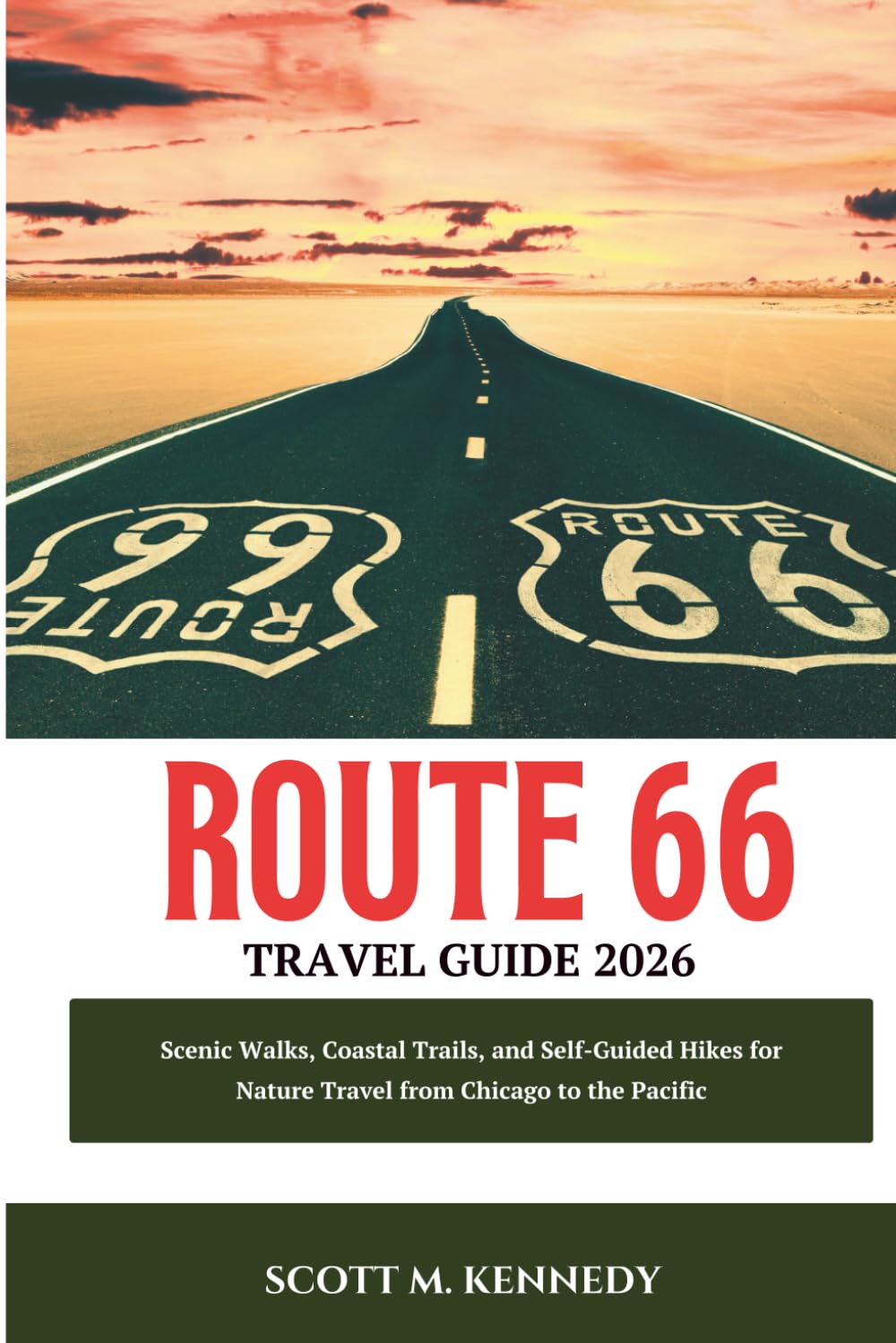 ROUTE 66 TRAVEL GUIDE 2026: Scenic Walks, Coastal Trails, and Self-Guided Hikes for Nature Travel from Chicago to the Pacific